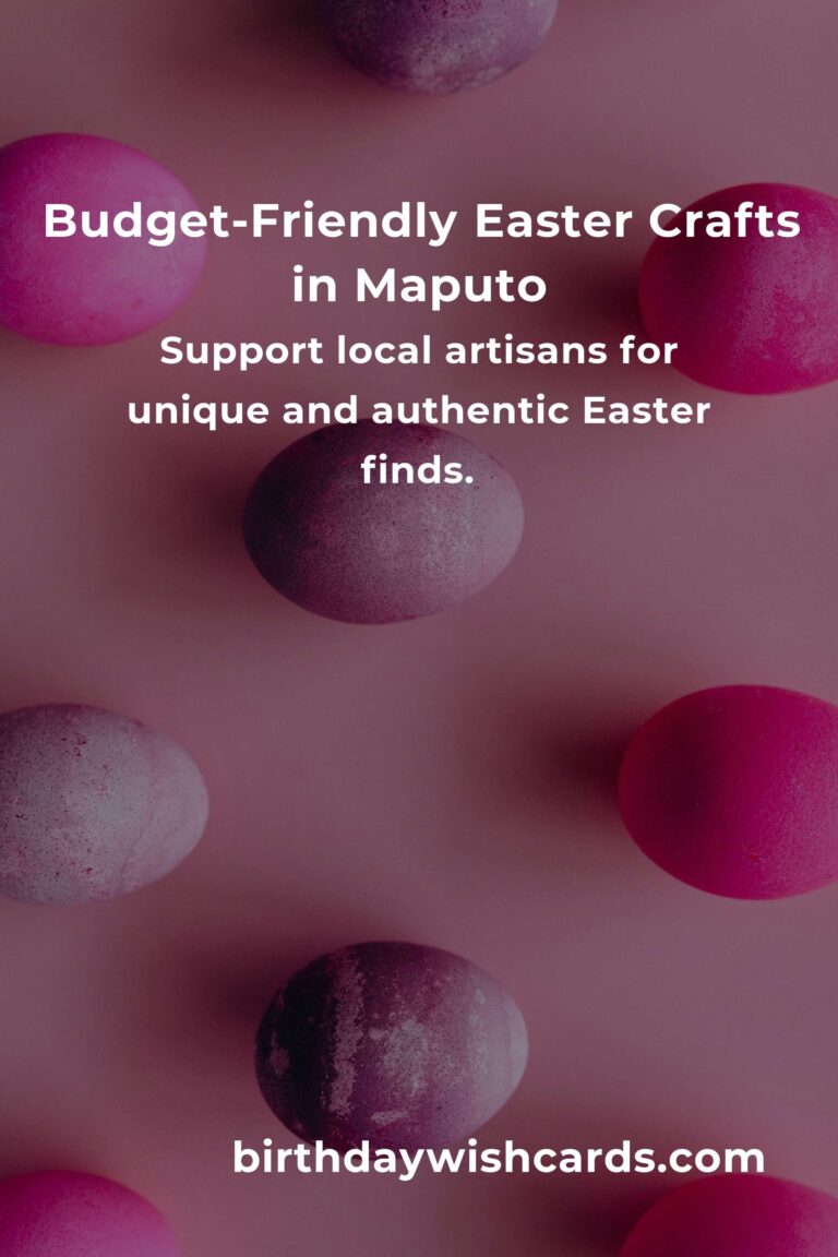 Crafting Heartfelt Easter Decorations on a Budget in Maputo