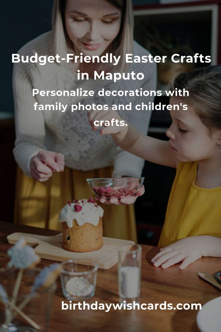 Crafting Heartfelt Easter Decorations on a Budget in Maputo