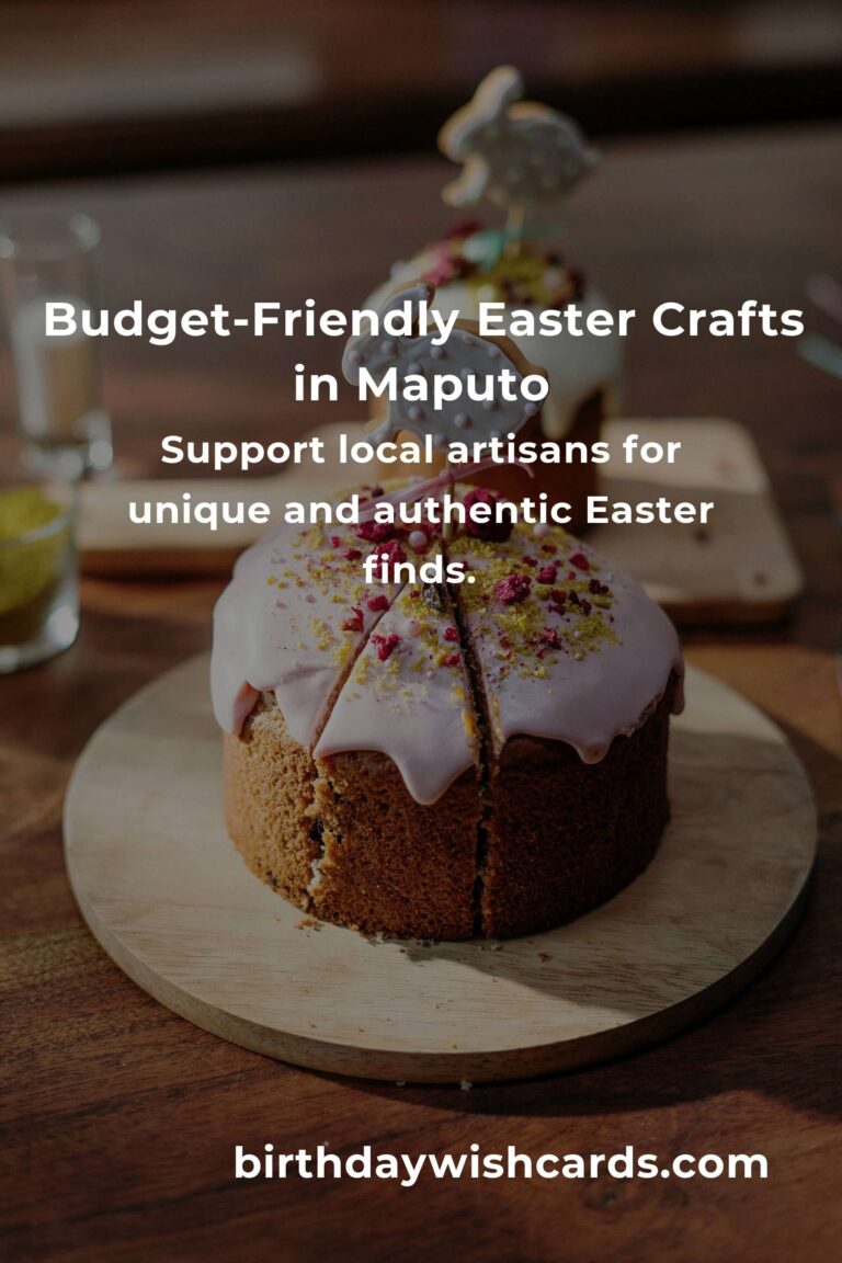 Crafting Heartfelt Easter Decorations on a Budget in Maputo