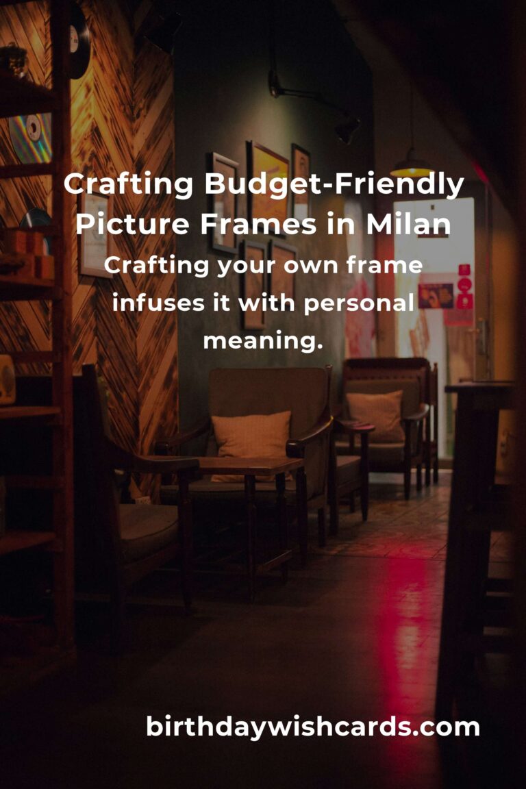 Crafting Memories: Building Budget-Friendly Picture Frames in Milan