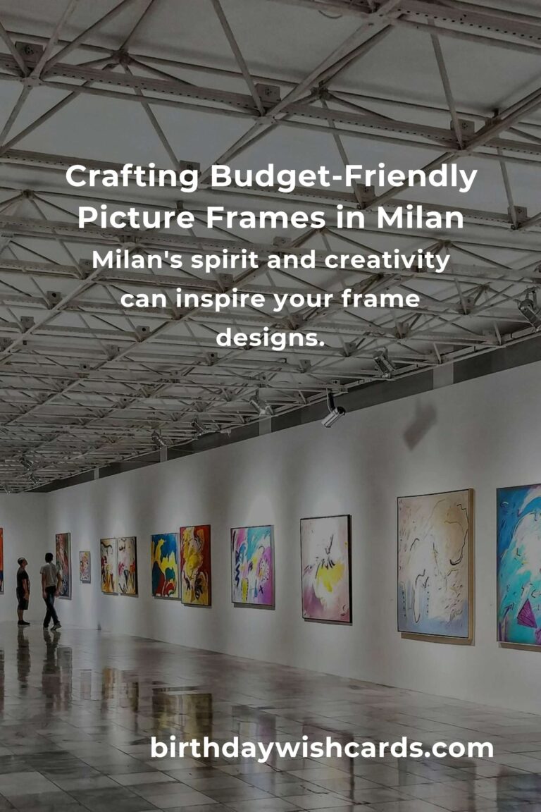 Crafting Memories: Building Budget-Friendly Picture Frames in Milan