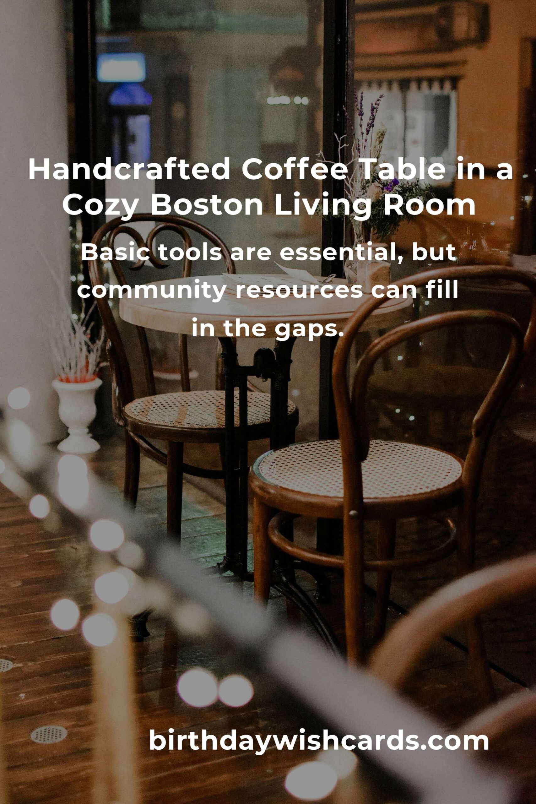 Crafting Memories: Building a Budget-Friendly Coffee Table in Boston