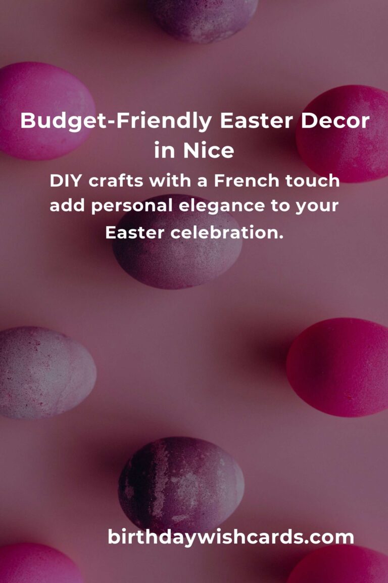 Creating Easter Magic in Nice on a Budget: A Heartfelt Guide
