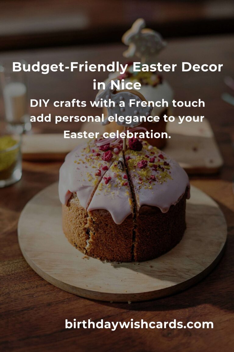 Creating Easter Magic in Nice on a Budget: A Heartfelt Guide