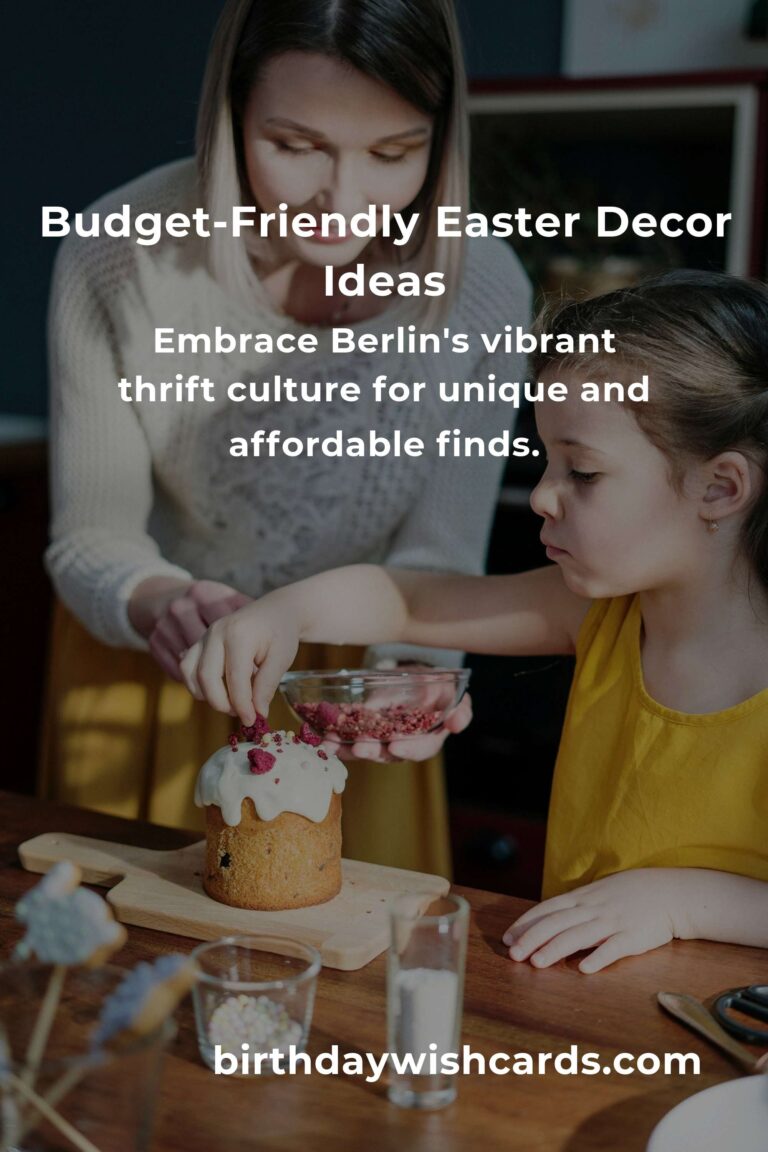 Creating Heartfelt Easter Decorations on a Budget in Berlin