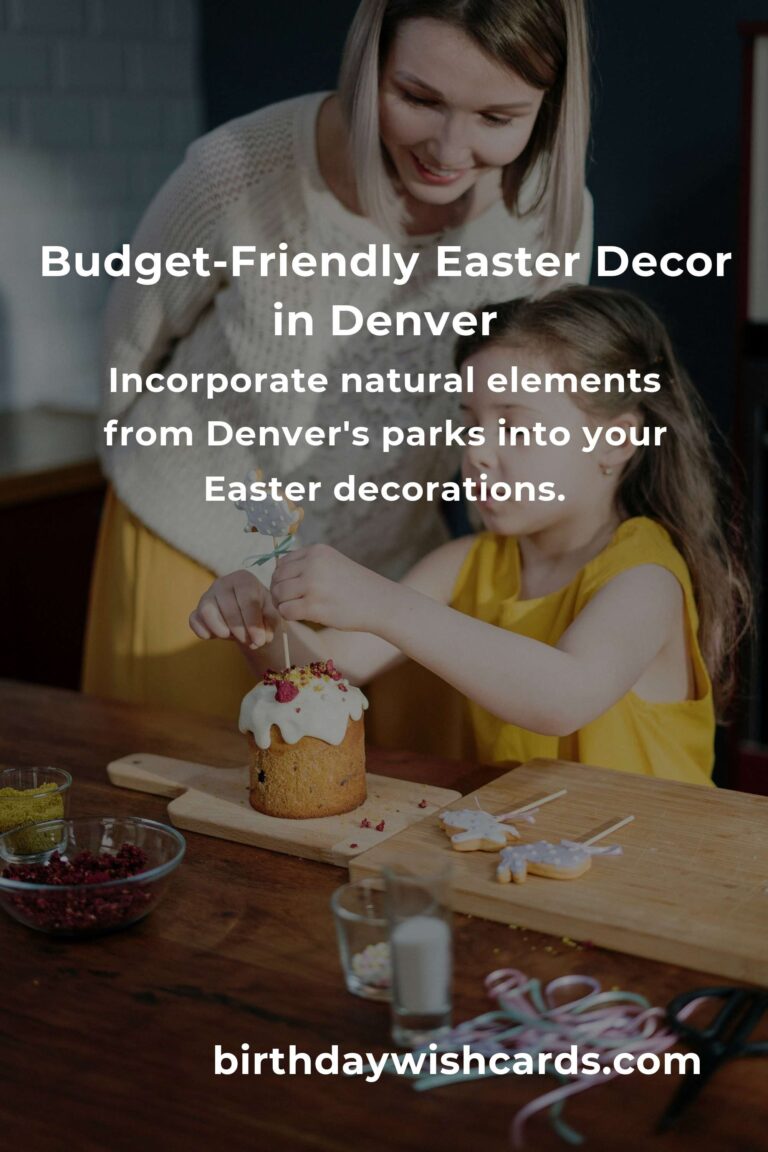 Creating Heartfelt Easter Decorations on a Budget in Denver