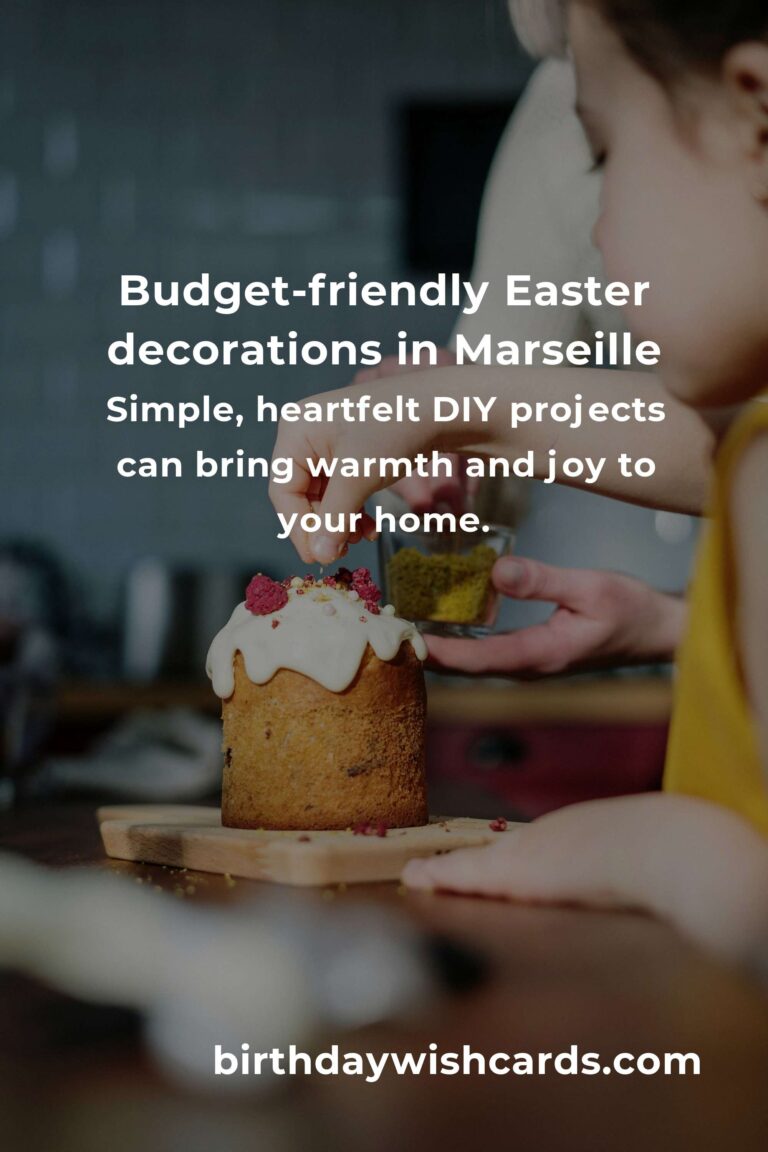 Creating Heartfelt Easter Decorations on a Budget in Marseille