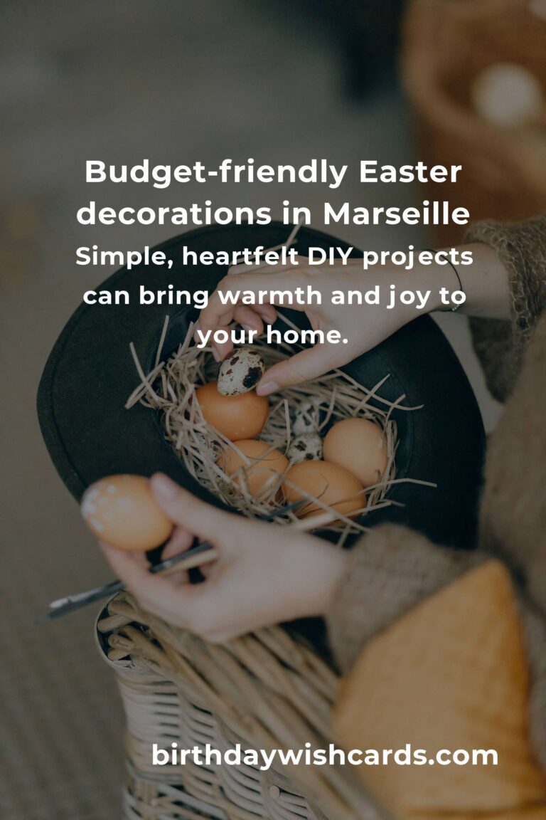 Creating Heartfelt Easter Decorations on a Budget in Marseille