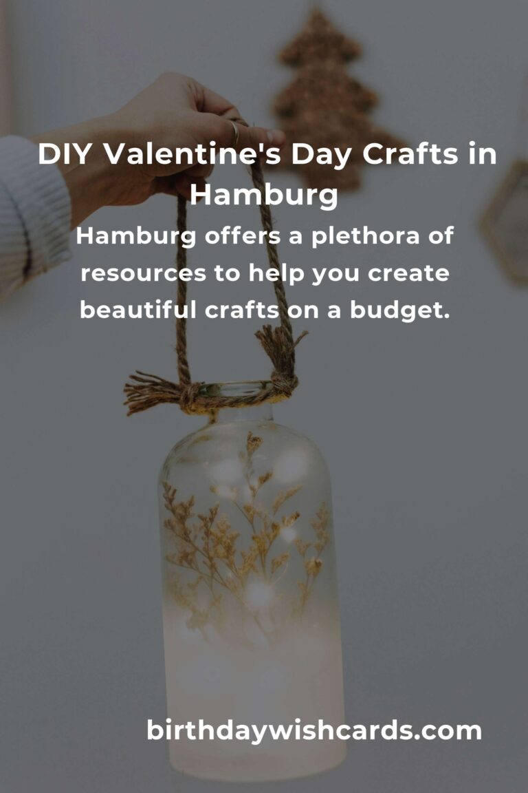 Creating Heartfelt Valentine's Day Crafts on a Budget in Hamburg