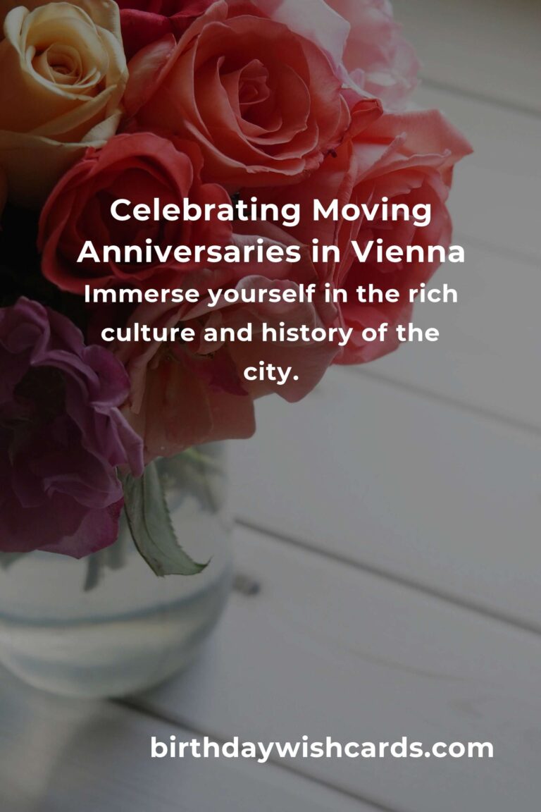 Creating Unforgettable Memories: Your Moving Anniversary Planning Guide in Vienna