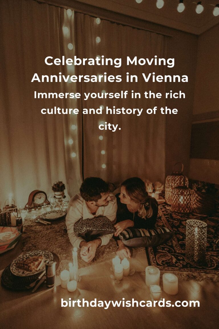 Creating Unforgettable Memories: Your Moving Anniversary Planning Guide in Vienna