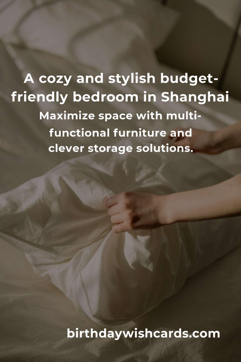 Creating Your Dream Bedroom in Shanghai Without Breaking the Bank