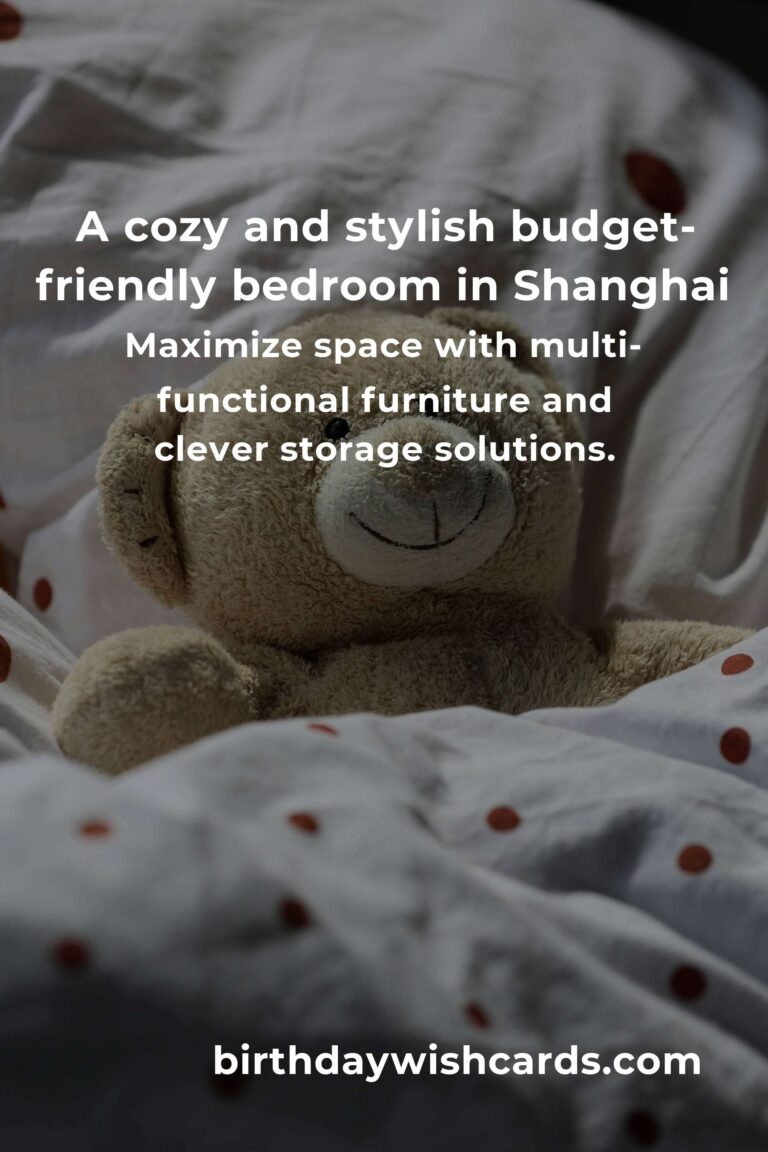 Creating Your Dream Bedroom in Shanghai Without Breaking the Bank