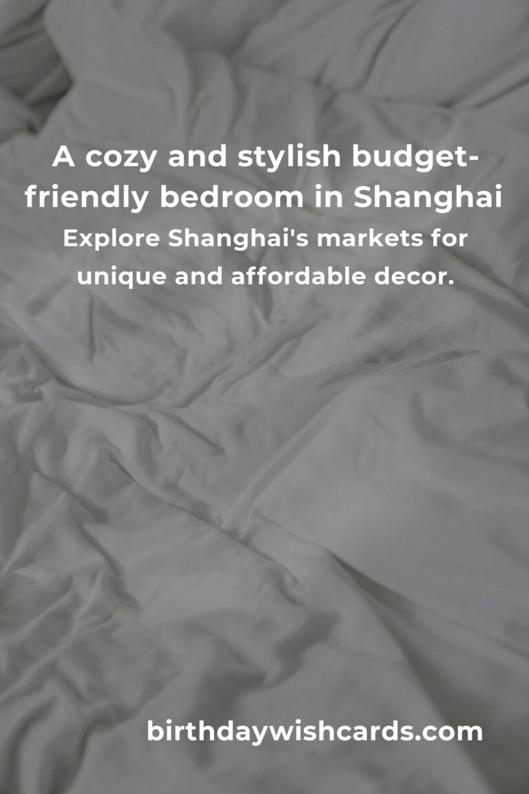 Creating Your Dream Bedroom in Shanghai Without Breaking the Bank