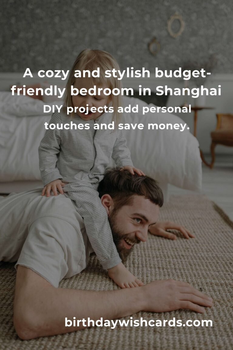 Creating Your Dream Bedroom in Shanghai Without Breaking the Bank