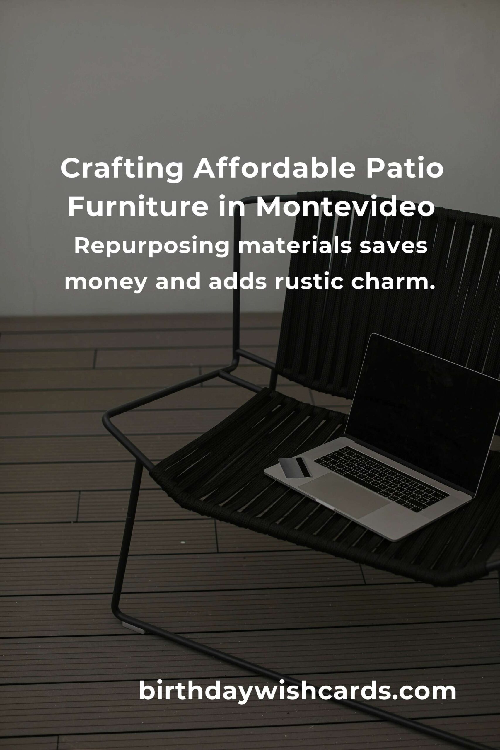 Creating Your Dream Patio Furniture on a Budget in Montevideo: A Journey of Style and Savings
