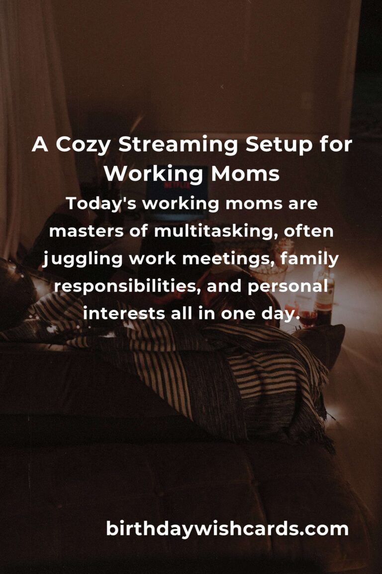 Creating the Perfect Streaming Setup for Working Moms in 2025: Balancing Work, Family, and Passion