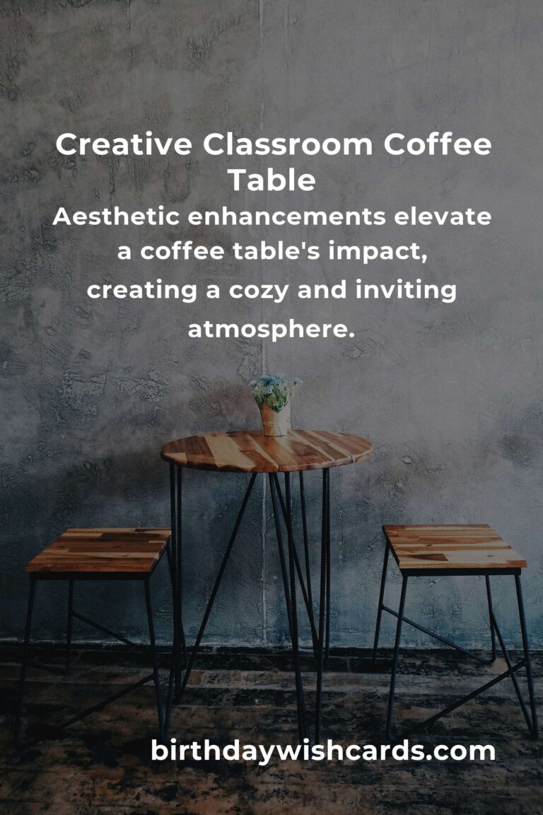 Creative Coffee Table Ideas for Teachers: Enhance Your Classroom Ambience