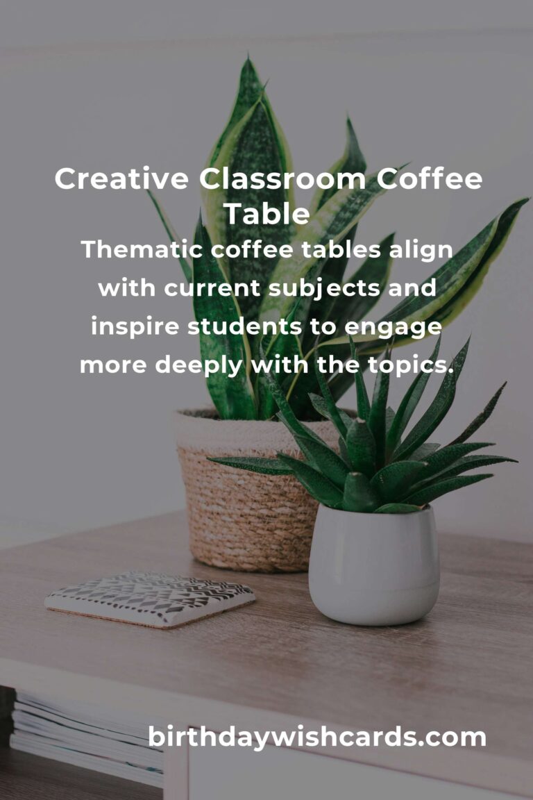 Creative Coffee Table Ideas for Teachers: Enhance Your Classroom Ambience