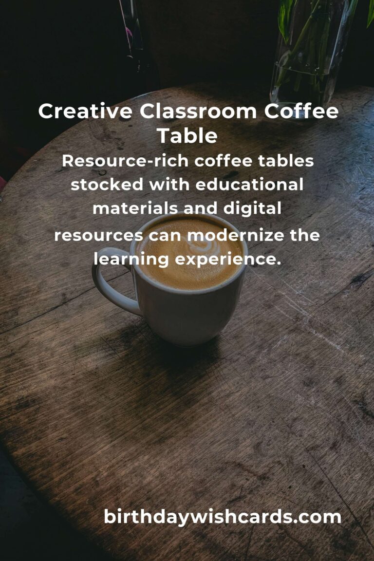 Creative Coffee Table Ideas for Teachers: Enhance Your Classroom Ambience