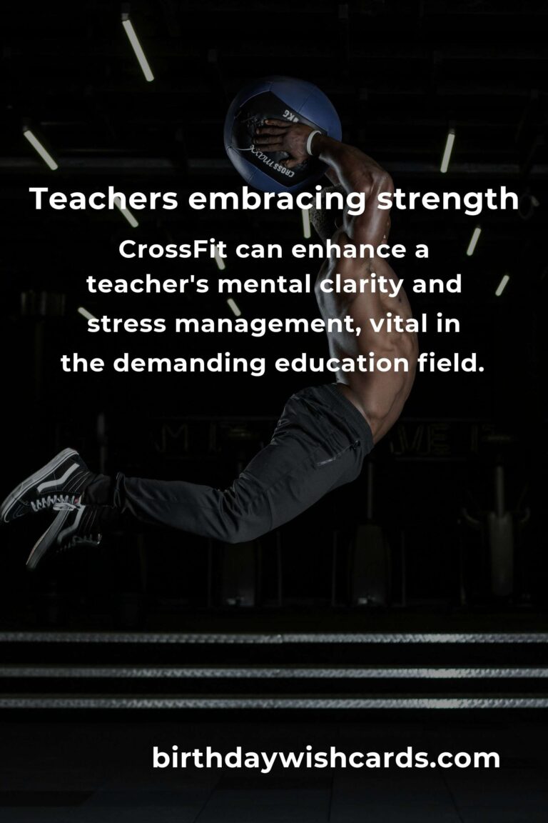 CrossFit for Teachers: Embrace Strength and Resilience in the Classroom and Beyond