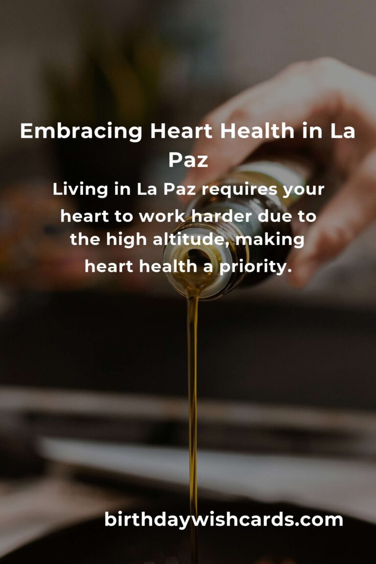 Cultivating Heart Health in the Heights of La Paz: Daily Habits for a Longer Life