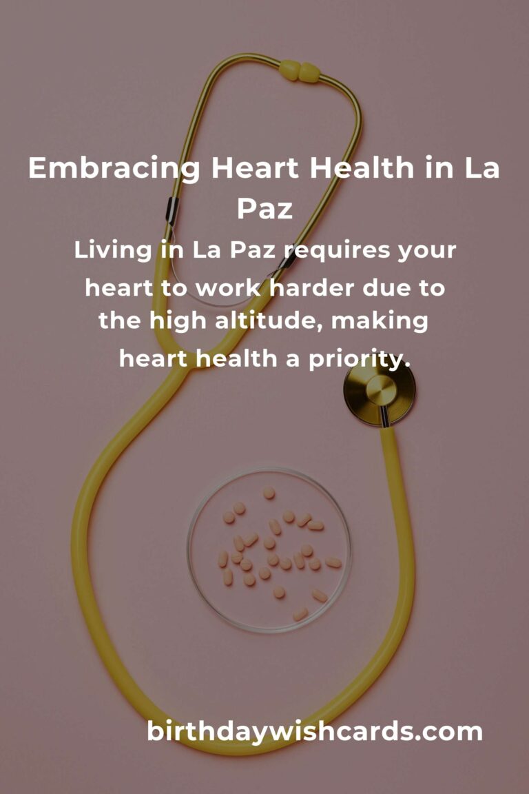 Cultivating Heart Health in the Heights of La Paz: Daily Habits for a Longer Life