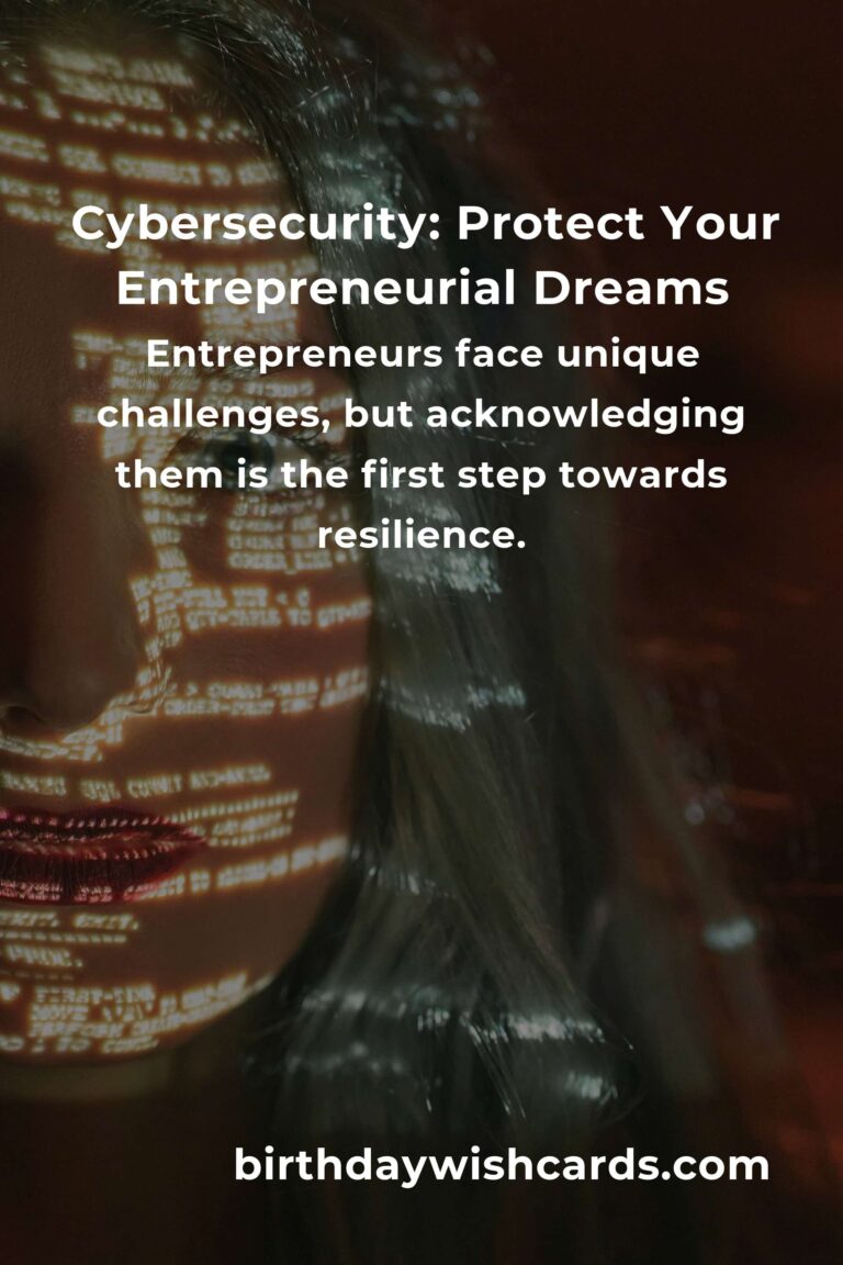 Cybersecurity: Safeguard Your Entrepreneurial Dreams with Heartfelt Precision