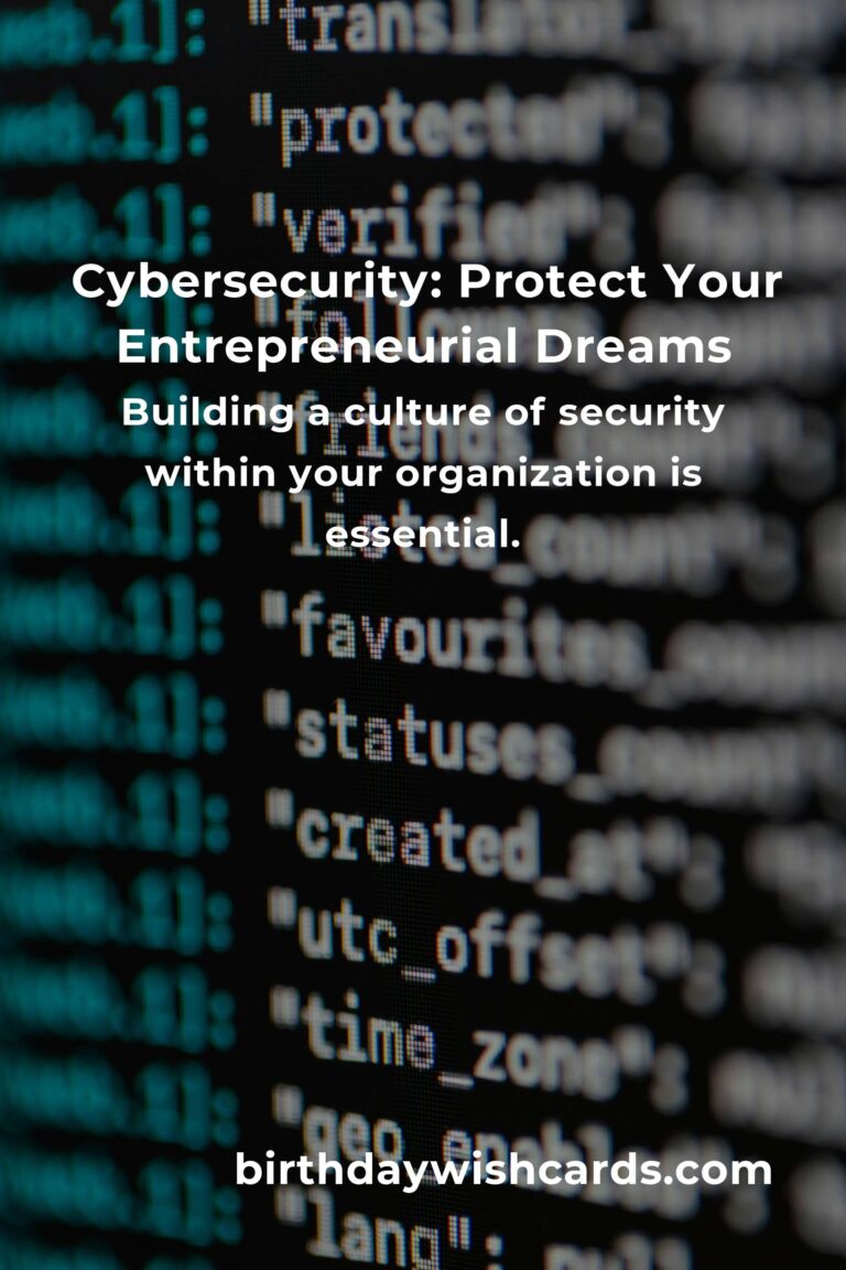 Cybersecurity: Safeguard Your Entrepreneurial Dreams with Heartfelt Precision