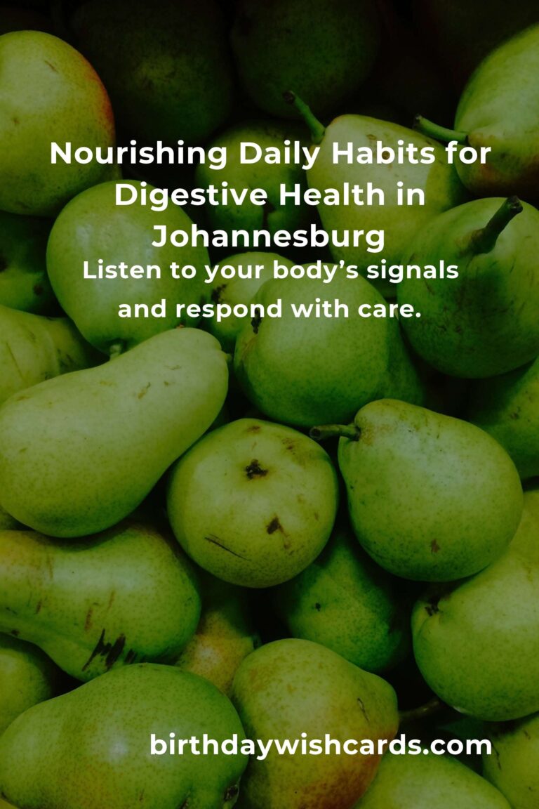 Daily Habits for Digestive Health in Johannesburg: Thrive With Every Bite & Breath