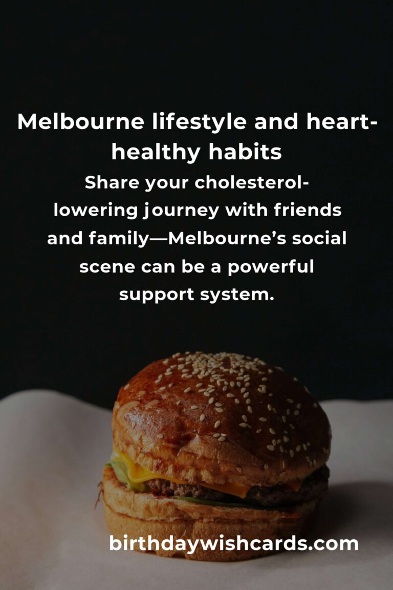 Daily Habits for Healthy Cholesterol in Melbourne: Your Path to a Happier Heart