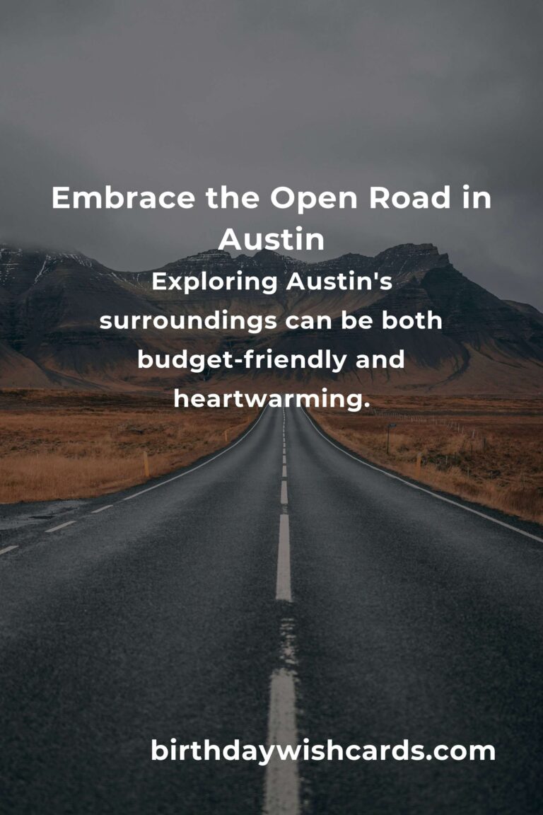 Discover Austin on a Budget: Heartfelt Guide to Memorable Road Trips