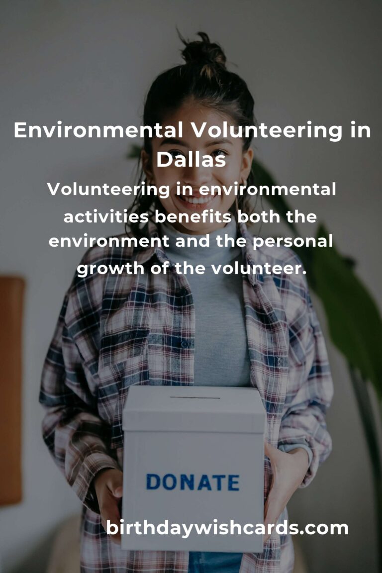 Discover Environmental Volunteering Opportunities in Dallas for 2025