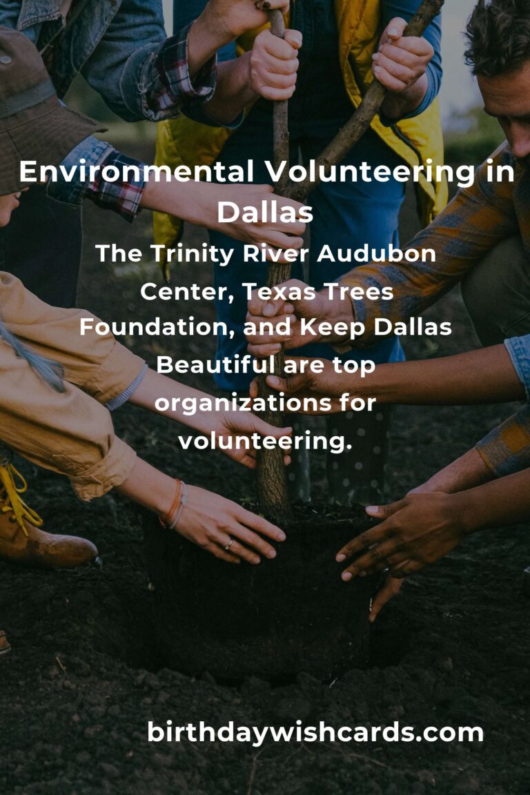 Discover Environmental Volunteering Opportunities in Dallas for 2025