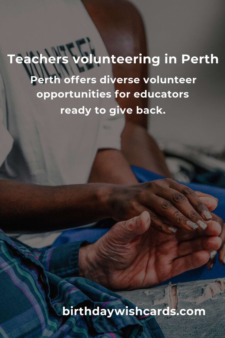 Discover Heartfelt Volunteer Opportunities for Teachers in Perth: Make a Difference Beyond the Classroom