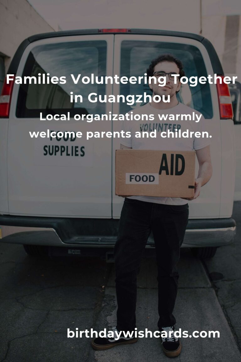 Discover Heartwarming Volunteer Opportunities for New Parents in Guangzhou: Make a Difference Together!
