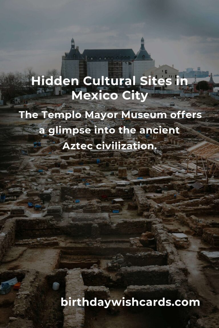 Discover Hidden Cultural Sites in Mexico City You Must See