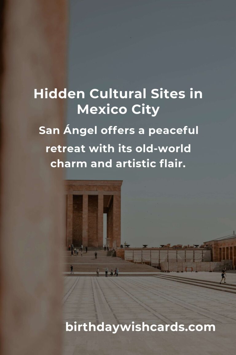 Discover Hidden Cultural Sites in Mexico City You Must See