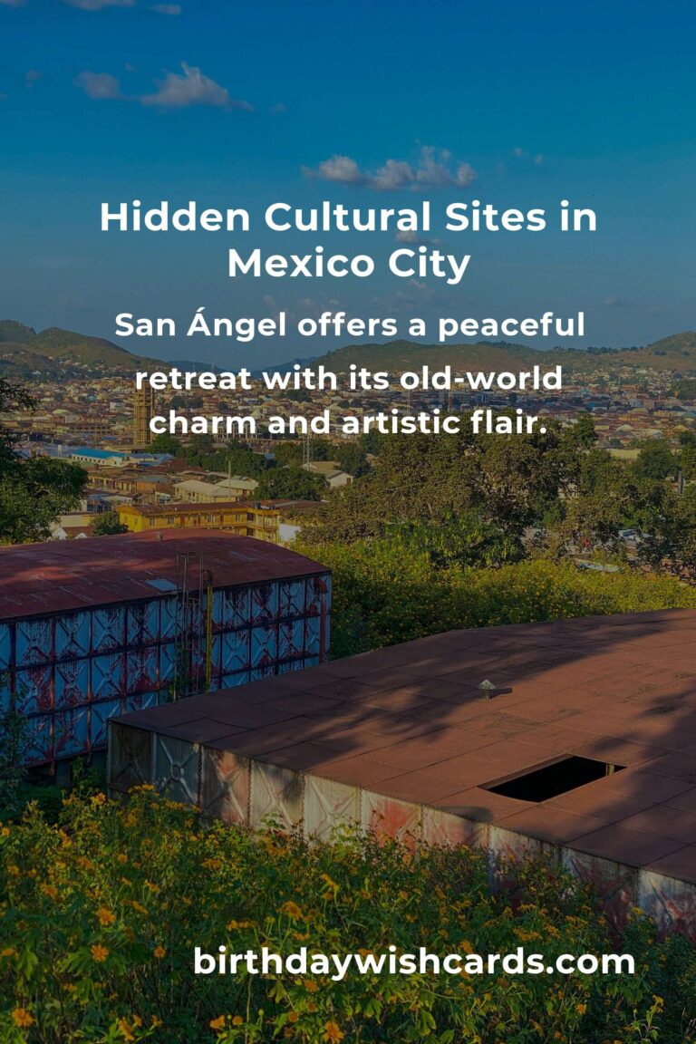 Discover Hidden Cultural Sites in Mexico City You Must See