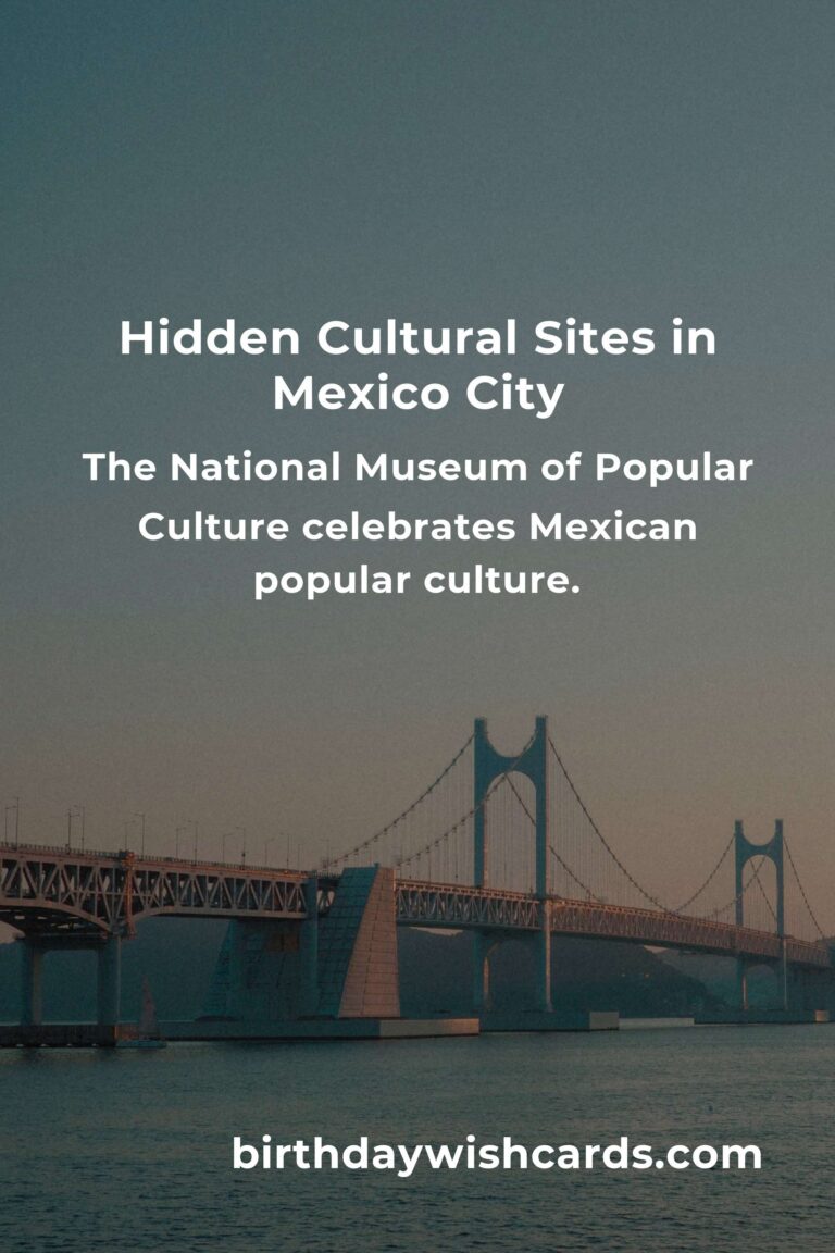 Discover Hidden Cultural Sites in Mexico City You Must See