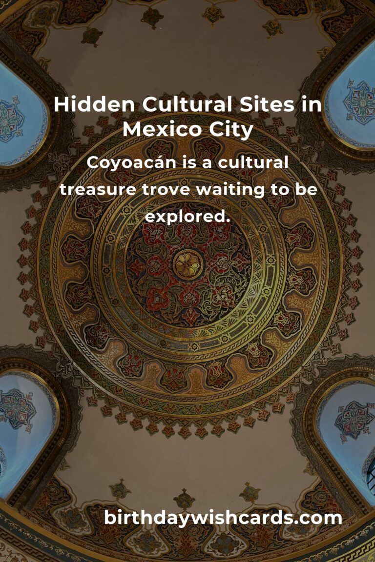 Discover Hidden Cultural Sites in Mexico City You Must See