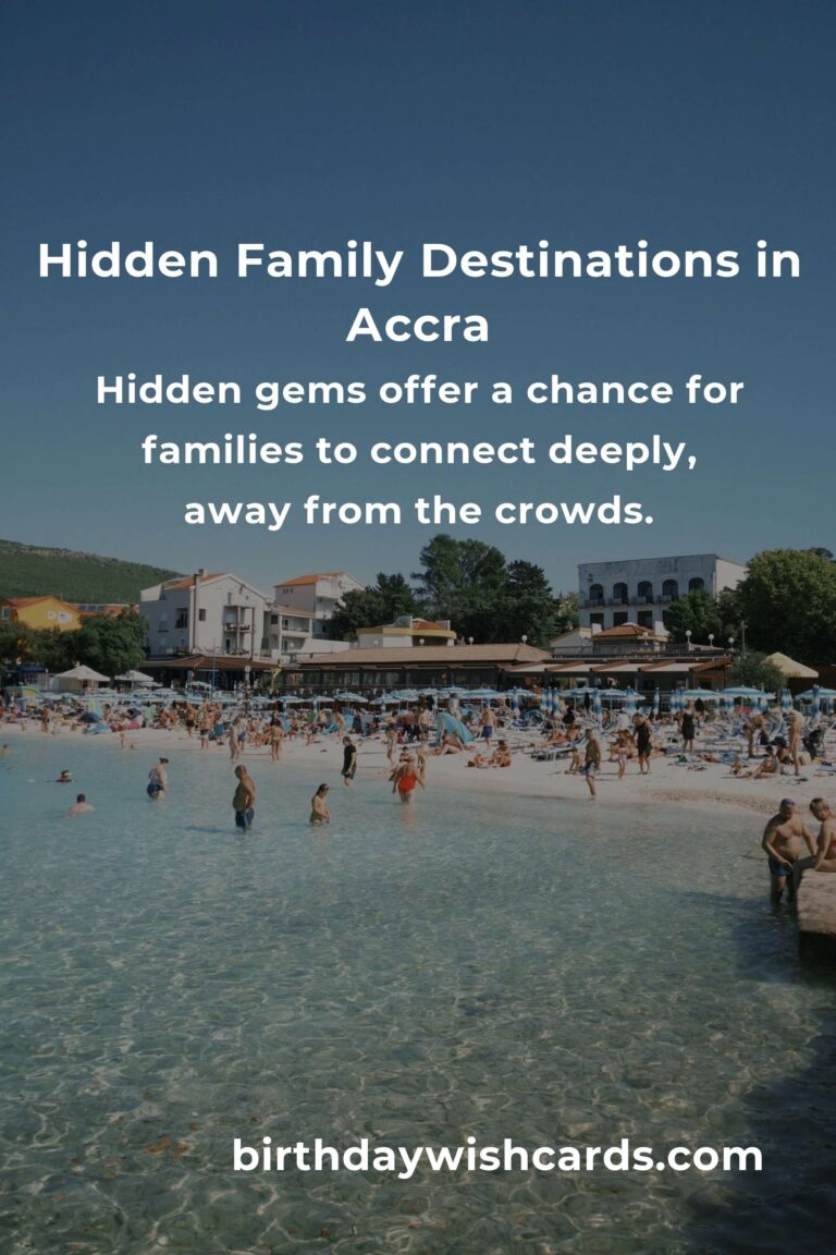 Discover Hidden Family Destinations in Accra You Must See