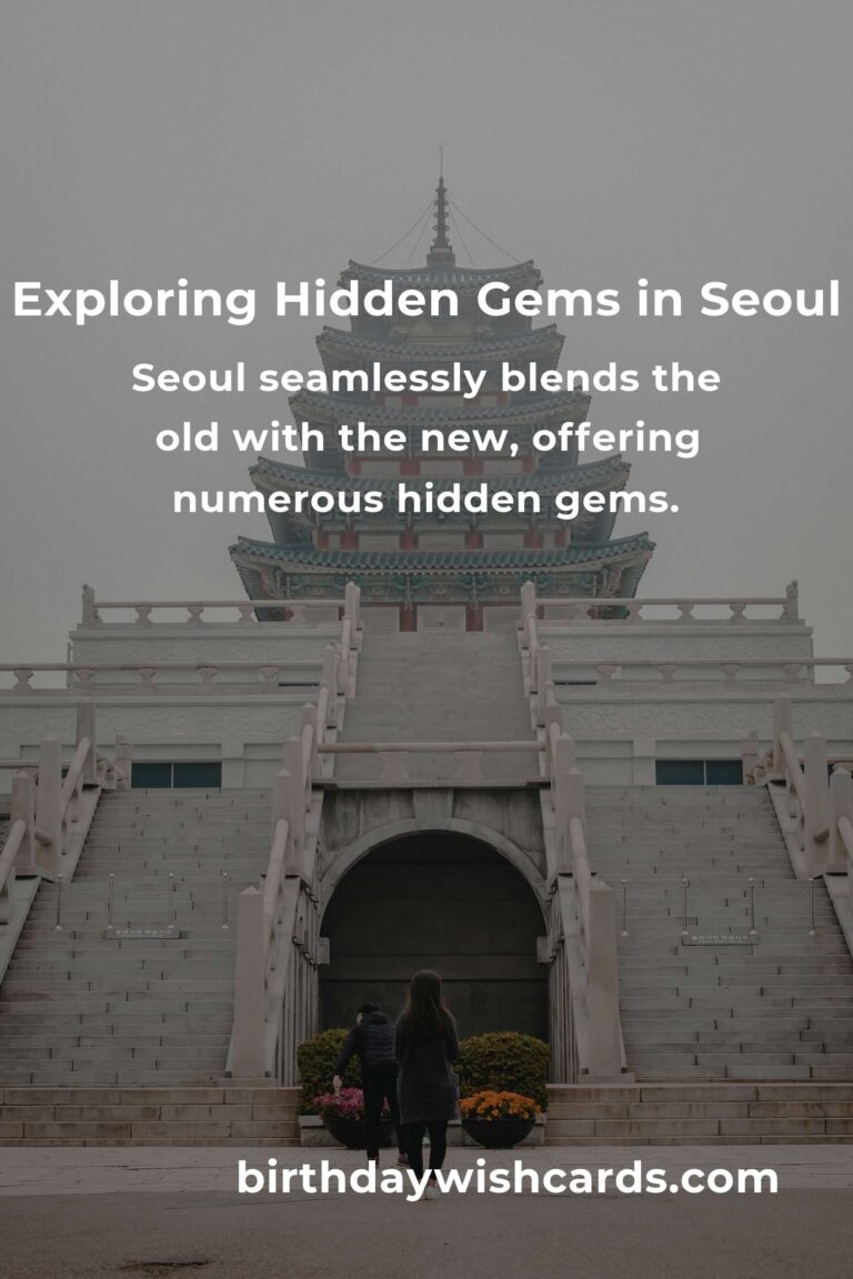 Discover Hidden Gems in Seoul: The Ultimate Guide to Unseen Attractions