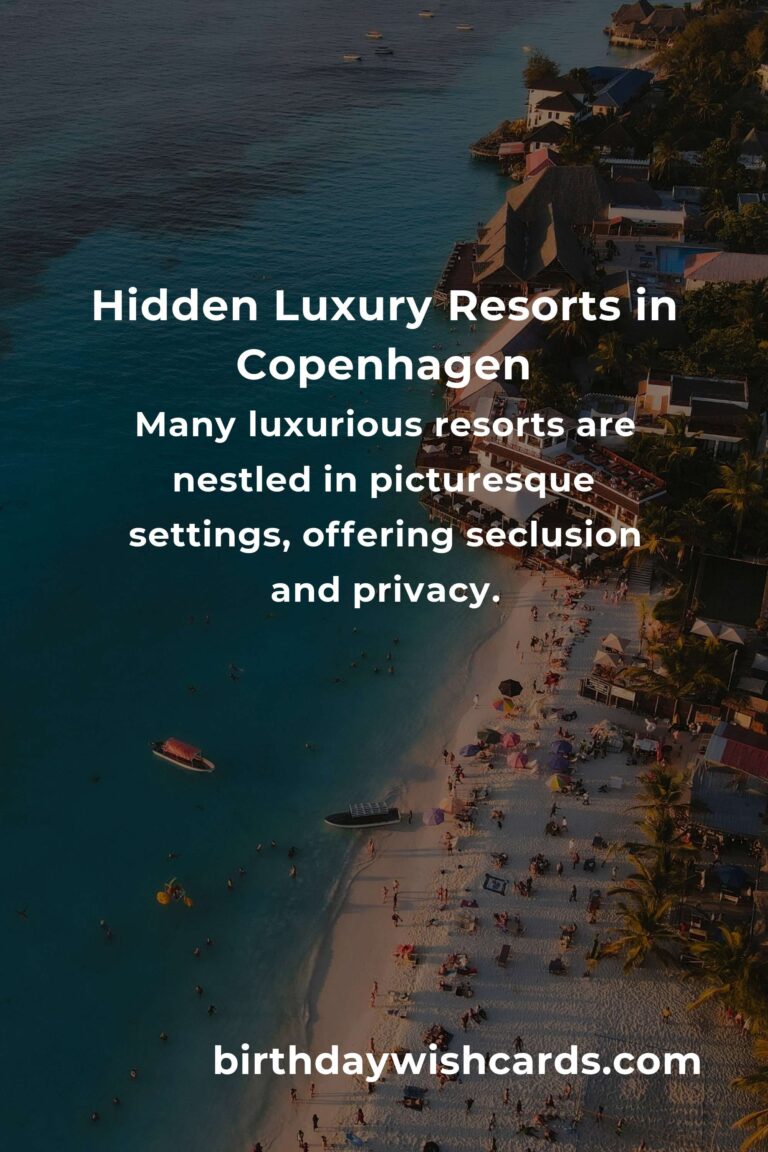 Discover Hidden Luxury Resorts in Copenhagen You Must See