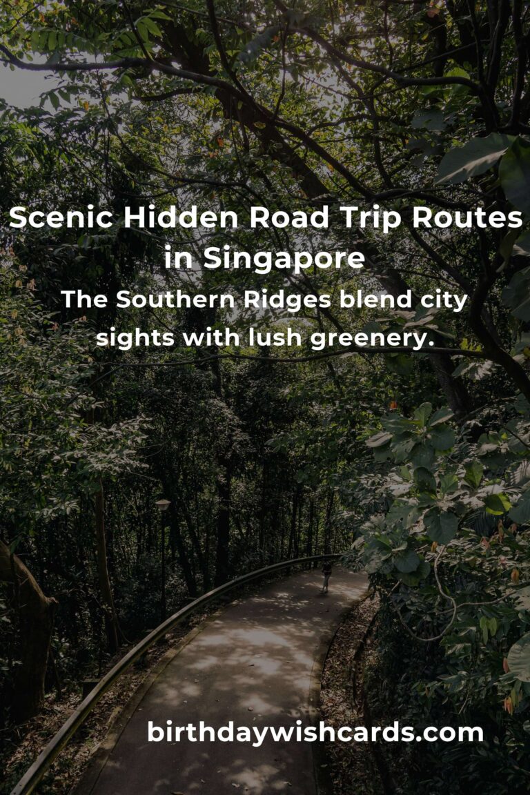 Discover Hidden Road Trip Routes in Singapore: Unforgettable Journeys Off the Beaten Path