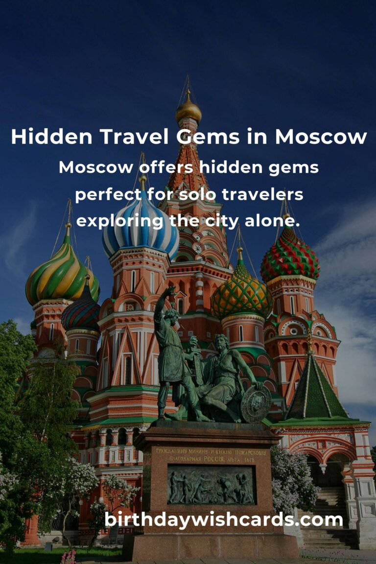 Discover Hidden Solo Travel Gems in Moscow You Must See