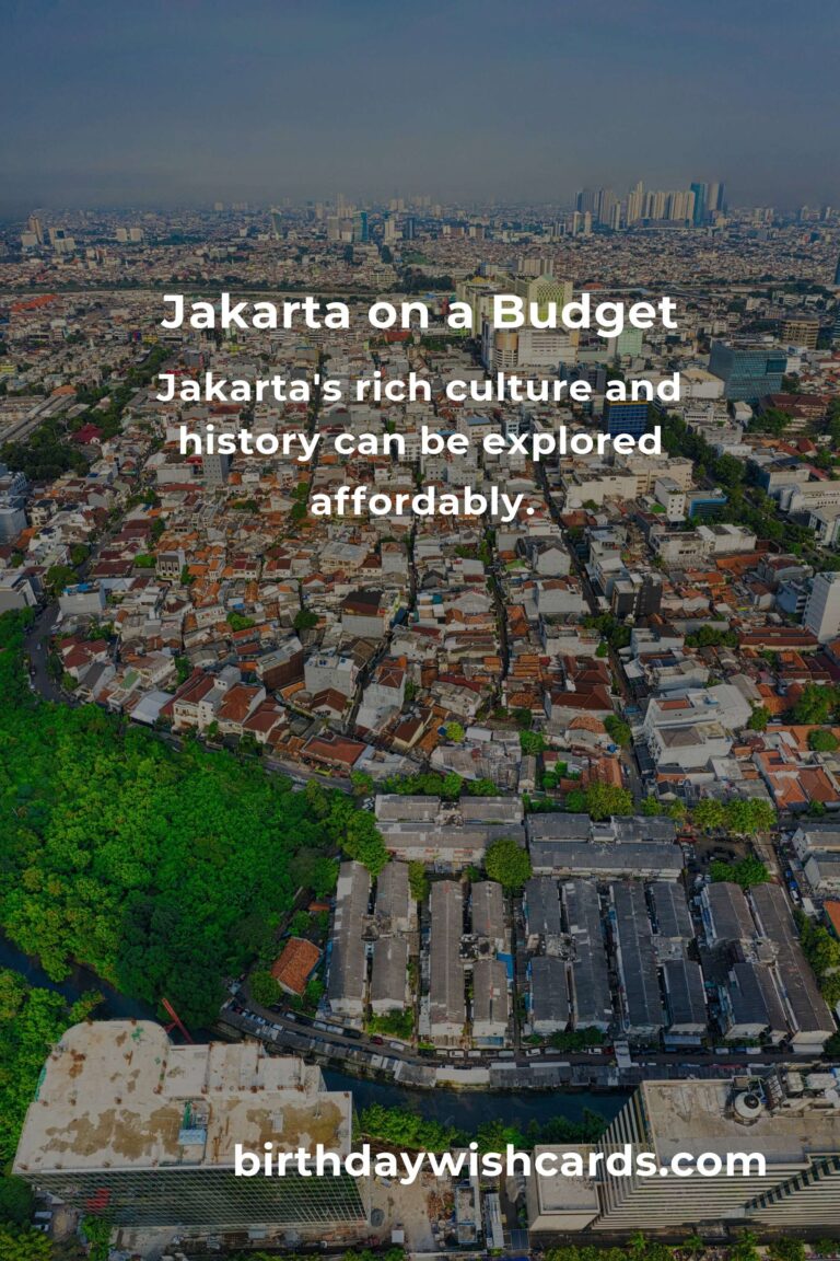 Discover Jakarta: A Heartfelt Budget Guide to Cultural Wonders