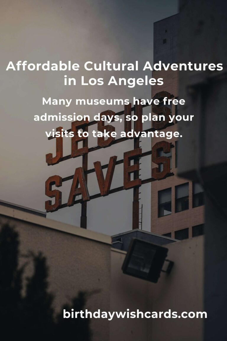 Discover Los Angeles on a Budget: Your Heartfelt Guide to Affordable Cultural Adventures