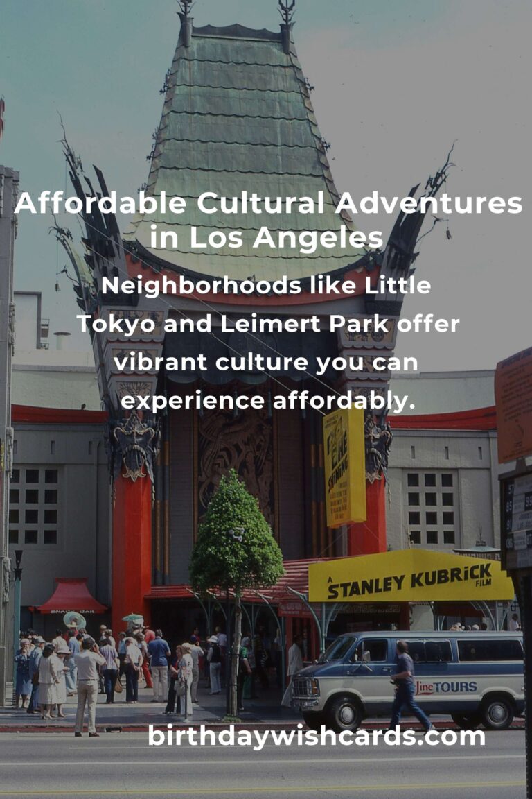 Discover Los Angeles on a Budget: Your Heartfelt Guide to Affordable Cultural Adventures
