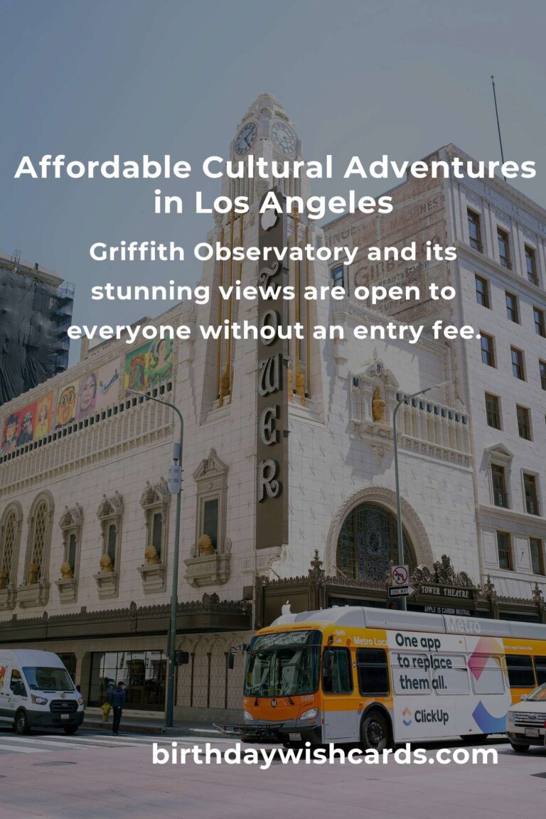 Discover Los Angeles on a Budget: Your Heartfelt Guide to Affordable Cultural Adventures